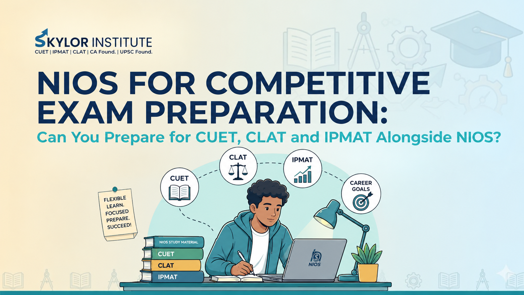 NIOS for Competitive Exam Preparation: Can You Prepare for CUET, CLAT and IPMAT Alongside NIOS?